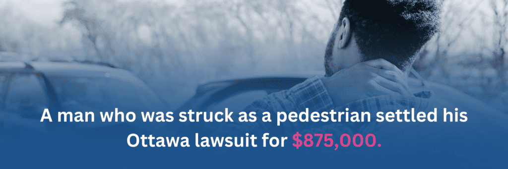 A graphic of a man holding his neck after getting hit by a car, and the text says, "A man who was struck as a pedestrian settled his Ottawa lawsuit for $875,000."